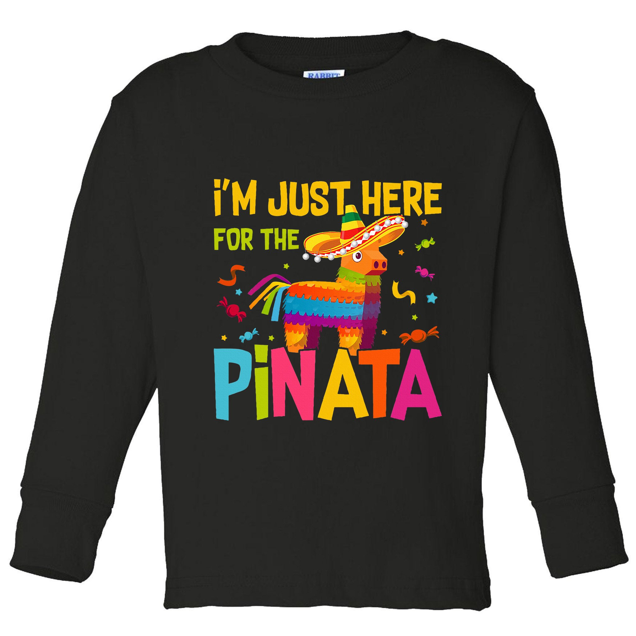 IM Just Here For The Pinata Toddler Long Sleeve Shirt