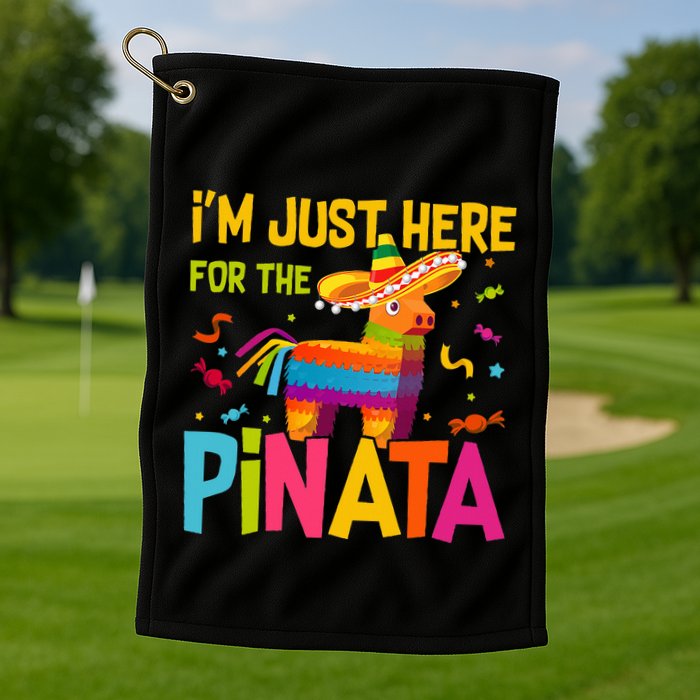 IM Just Here For The Pinata Golf Towel
