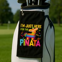 IM Just Here For The Pinata Golf Towel