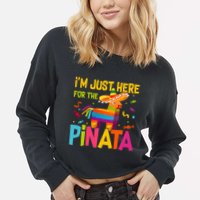 IM Just Here For The Pinata Cropped Pullover Crew