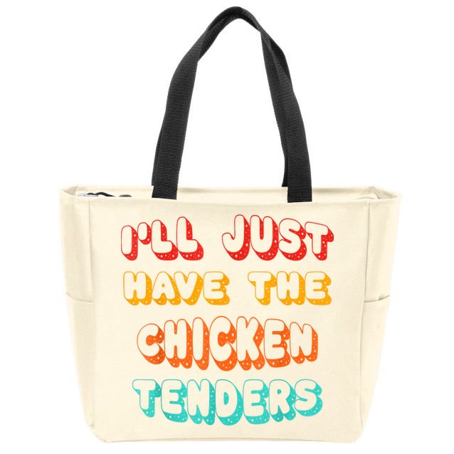 Ill Just Have The Chicken Tenders Funny Retro Quote Zip Tote Bag