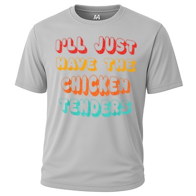 Ill Just Have The Chicken Tenders Funny Retro Quote Performance Shirt