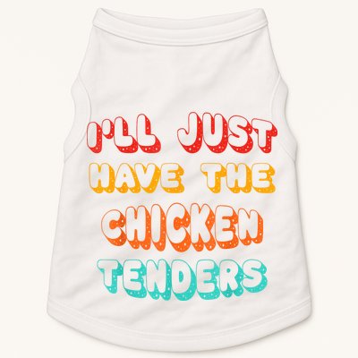 Ill Just Have The Chicken Tenders Funny Retro Quote Doggie Tank
