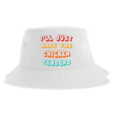 Ill Just Have The Chicken Tenders Funny Retro Quote Sustainable Bucket Hat