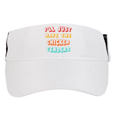 Ill Just Have The Chicken Tenders Funny Retro Quote Adult Drive Performance Visor