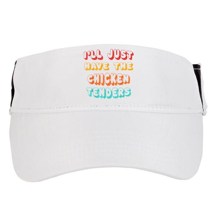 Ill Just Have The Chicken Tenders Funny Retro Quote Adult Drive Performance Visor