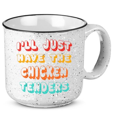 Ill Just Have The Chicken Tenders Funny Retro Quote 15oz Campfire Ceramic Mug