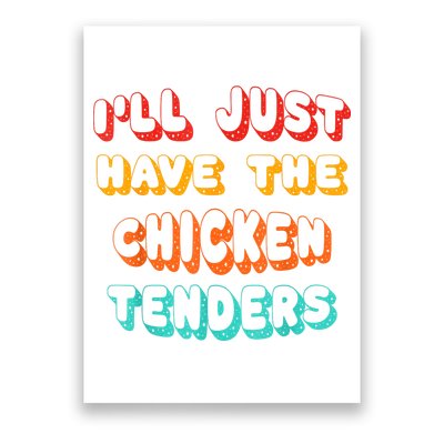 Ill Just Have The Chicken Tenders Funny Retro Quote Poster