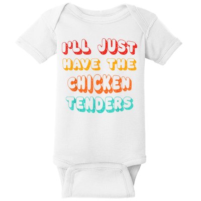 Ill Just Have The Chicken Tenders Funny Retro Quote Baby Bodysuit
