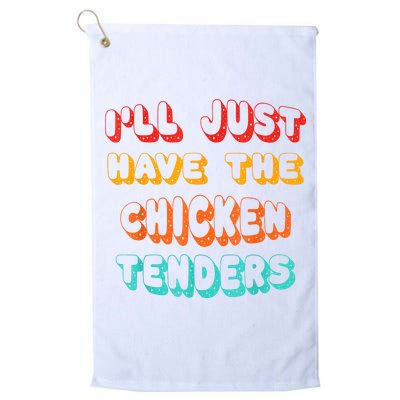 Ill Just Have The Chicken Tenders Funny Retro Quote Golf Towel