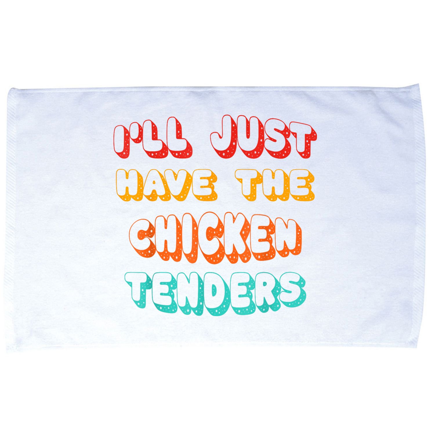 Ill Just Have The Chicken Tenders Funny Retro Quote Microfiber Hand Towel
