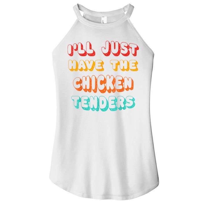 Ill Just Have The Chicken Tenders Funny Retro Quote Women's Perfect Tri Rocker Tank