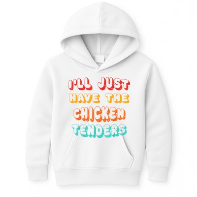 Ill Just Have The Chicken Tenders Funny Retro Quote Kids Hoodie