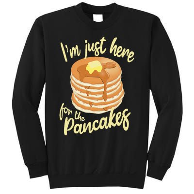 IM Just Here For The Pancakes Sweatshirt