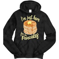 IM Just Here For The Pancakes Tie Dye Hoodie