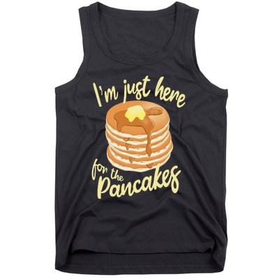 IM Just Here For The Pancakes Tank Top