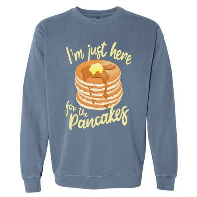 IM Just Here For The Pancakes Garment-Dyed Sweatshirt