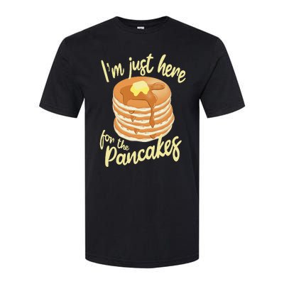 IM Just Here For The Pancakes Softstyle CVC T-Shirt