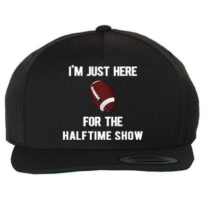 Im Just Here For The Halftime Show Meaningful Gift Wool Snapback Cap