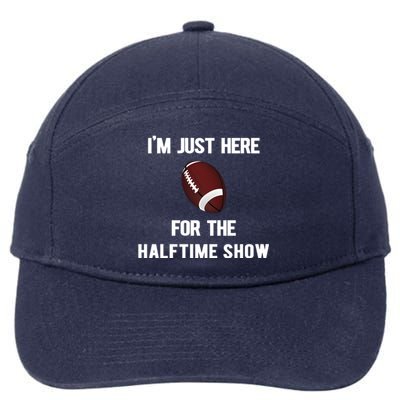 Im Just Here For The Halftime Show Meaningful Gift 7-Panel Snapback Hat