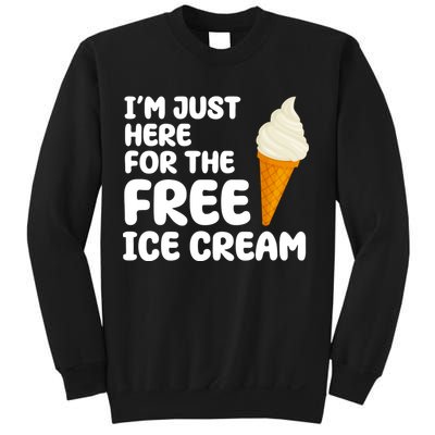 I'm Just Here For The Free Ice Cream Funny Sweatshirt