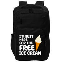 I'm Just Here For The Free Ice Cream Funny Impact Tech Backpack