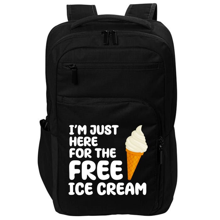 I'm Just Here For The Free Ice Cream Funny Impact Tech Backpack