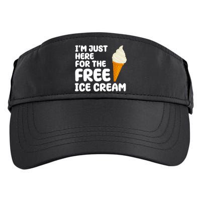 I'm Just Here For The Free Ice Cream Funny Adult Drive Performance Visor