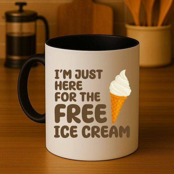 I'm Just Here For The Free Ice Cream Funny Mug