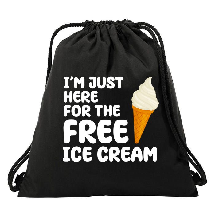 I'm Just Here For The Free Ice Cream Funny Drawstring Bag