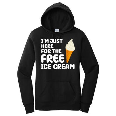 I'm Just Here For The Free Ice Cream Funny Women's Pullover Hoodie
