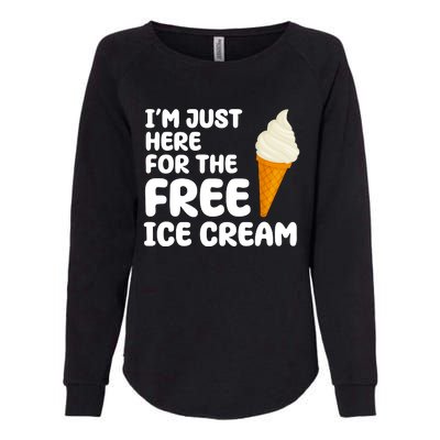 I'm Just Here For The Free Ice Cream Funny Womens California Wash Sweatshirt