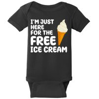I'm Just Here For The Free Ice Cream Funny Baby Bodysuit