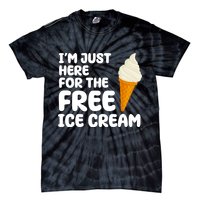 I'm Just Here For The Free Ice Cream Funny Tie-Dye T-Shirt