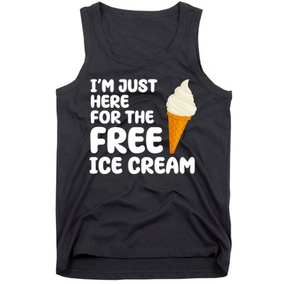 I'm Just Here For The Free Ice Cream Funny Tank Top