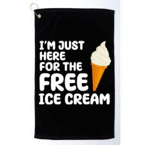 I'm Just Here For The Free Ice Cream Funny Platinum Collection Golf Towel