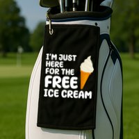 I'm Just Here For The Free Ice Cream Funny Golf Towel