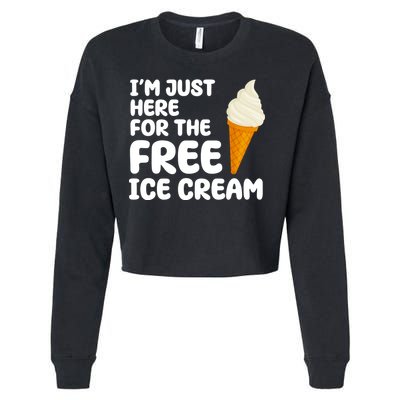 I'm Just Here For The Free Ice Cream Funny Cropped Pullover Crew