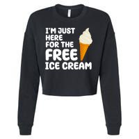 I'm Just Here For The Free Ice Cream Funny Cropped Pullover Crew