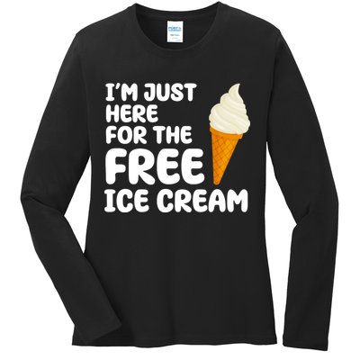 I'm Just Here For The Free Ice Cream Funny Ladies Long Sleeve Shirt