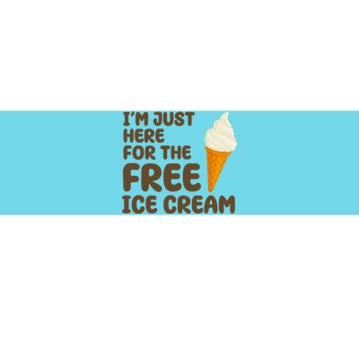 I'm Just Here For The Free Ice Cream Funny Bumper Sticker