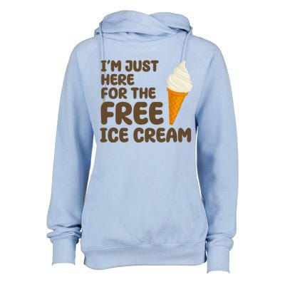 I'm Just Here For The Free Ice Cream Funny Womens Funnel Neck Pullover Hood