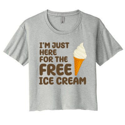 I'm Just Here For The Free Ice Cream Funny Women's Crop Top Tee