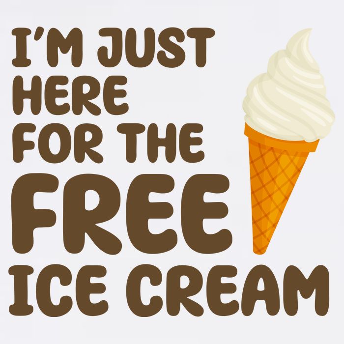 I'm Just Here For The Free Ice Cream Funny Garment-Dyed Sweatshirt