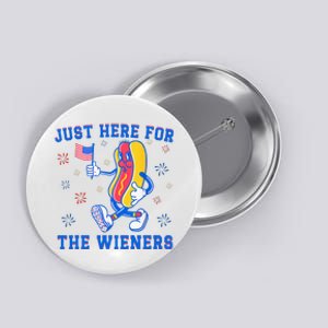 IM Just Here For The Wieners 4th Of July Funny Hot Dog Button