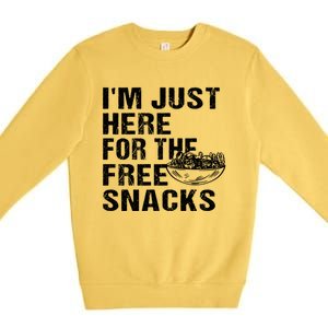 Im Just Here For The Free Snacks Funny Meaningful Gift Premium Crewneck Sweatshirt