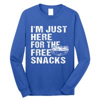 Im Just Here For The Free Snacks Funny Meaningful Gift Long Sleeve Shirt