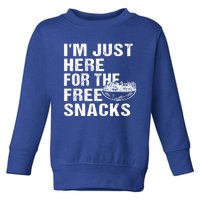 Im Just Here For The Free Snacks Funny Meaningful Gift Toddler Sweatshirt