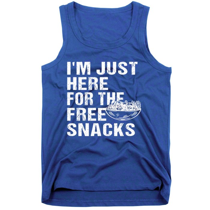 Im Just Here For The Free Snacks Funny Meaningful Gift Tank Top