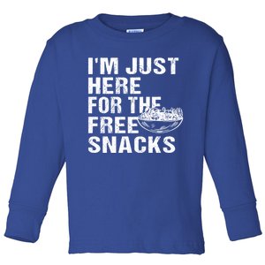 Im Just Here For The Free Snacks Funny Meaningful Gift Toddler Long Sleeve Shirt